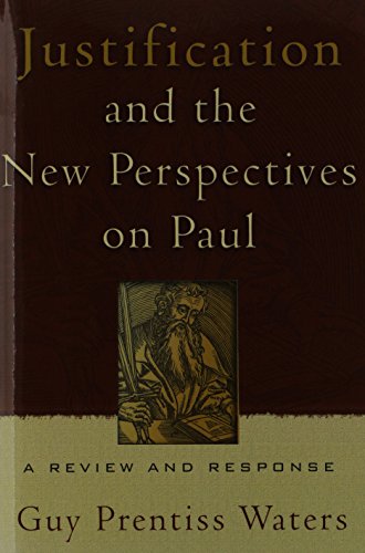 Justification and the New Perspectives on Paul: a Review and Response von P & R Publishing